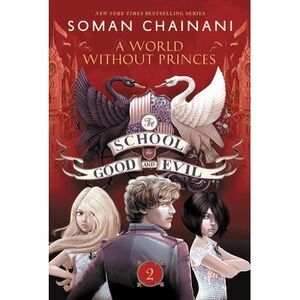 The School for Good and Evil #2: A World Without Princes: Now a Netflix Original